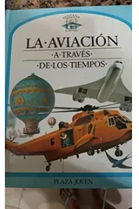 AVIACION A TRAVES DE LOS TIEMPOS
