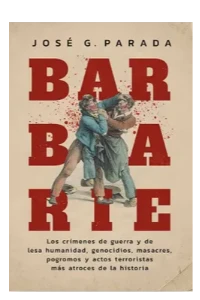BARBARIE. JOSE PARADA.