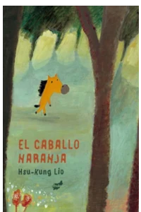 CABALLO NARANJA, EL, LIU HSU KUNG.