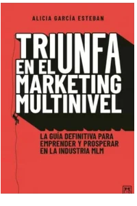 TRIUNFA EN EL MARKETING MULTINIVEL. ALICIA GARCIA ESTEBAN.