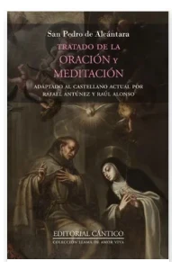 TRATADO DE LA ORACION Y MEDITACION. SAN PEDRO DE ALCANTARA.