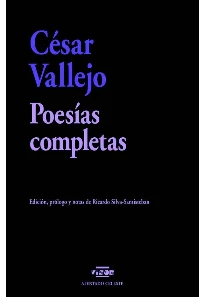 CESAR VALLEJO. POESIAS COMPLETAS. RICARDO SILVA - SANTISTEBAN