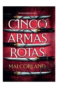 CINCO ARMAS ROTAS. MAI, CORLAND.