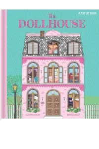 THE DOLLHOUSE: A POP-UP AND PLAY BOOK. WEST, GRACE.