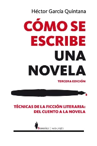 COMO SE ESCRIBE UNA NOVELA (3 ED.). HECTOR, GARCIA QUINTANA.