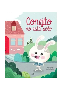 CONEJITO NO ESTA SOLO. SONRISAS. MARIA MAERU.