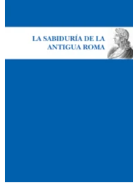 SABIDURA DE LA ANTIGUA ROMA. VV.AA.