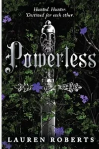 POWERLESS. LAUREN, ROBERTS.