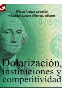 DOLARIZACION, INSTITUCIONES Y COMPETITIVIDAD
