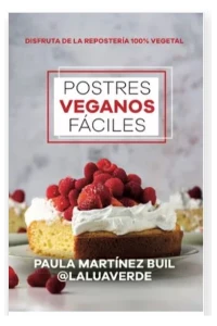 POSTRES VEGANOS FACILES. PAULA MARTINEZ BUIL.