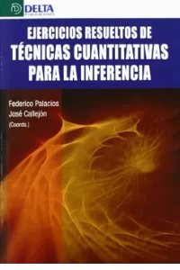 EJERCICIOS RESUELTOS DE TECNICAS CUANTITATIVAS PARA LA INFERENCIA