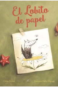 EL LOBITO DE PAPEL. FRANCESCA DAFNE VIGNAGA y CELINE PERSON.