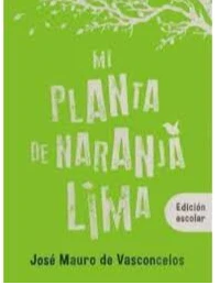 MI PLANTA DE NARANJA LIMA. JOSE MAURO DE VASCONCELOS.