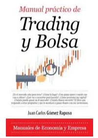 MANUAL PRACTICO DE TRADING Y BOLSA. JUAN CARLOS GOMEZ RAPOSO.