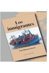 LOS INMIGRANTES, LUIS MORENO GUERRA