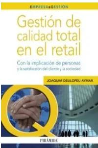 GESTION DE CALIDAD TOTAL EN EL RETAIL. DEULOFEU AYMAR JOAQUIM