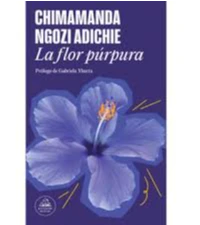 LA FLOR PURPURA. CHIMAMANDA NGOZI ADICHIE