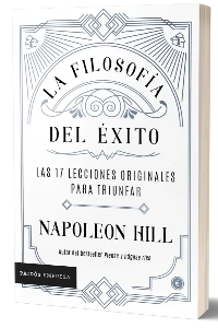 LA FILOSOFIA DEL EXITO. NAPOLEON, HILL.
