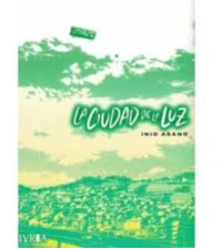 LA CIUDAD DE LA LUZ. INIO ASANO.