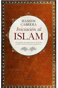 INICIACION AL ISLAM. HASHIM, CABRERA RODRIGUEZ.
