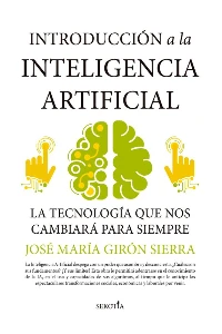 INTRODUCCION A LA INTELIGENCIA ARTIFICIAL. JOSE MARIA GIRON SIERRA.