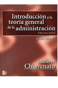 INTRODUCCION A LA TEORIA GENERAL DE LA ADMINISTRACION 3 EDIC. EDICION BREVE, IDALBERTO CHIAVENATO