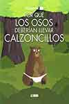 DEBERIAN LLEVAR CALZONCILLOS, POR QUE LOS OSOS