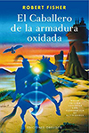 CABALLERO DE LA ARMADURA OXIDADA NUEVA ED
