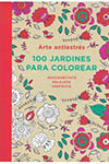 ARTE ANTIESTRES (100 JARDINES PARA COLOREAR)